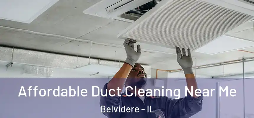  Affordable Duct Cleaning Near Me Belvidere - IL