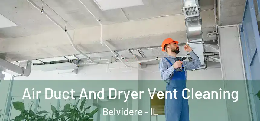  Air Duct And Dryer Vent Cleaning Belvidere - IL