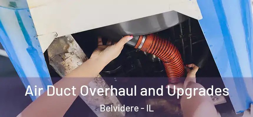  Air Duct Overhaul and Upgrades Belvidere - IL