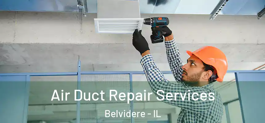  Air Duct Repair Services Belvidere - IL