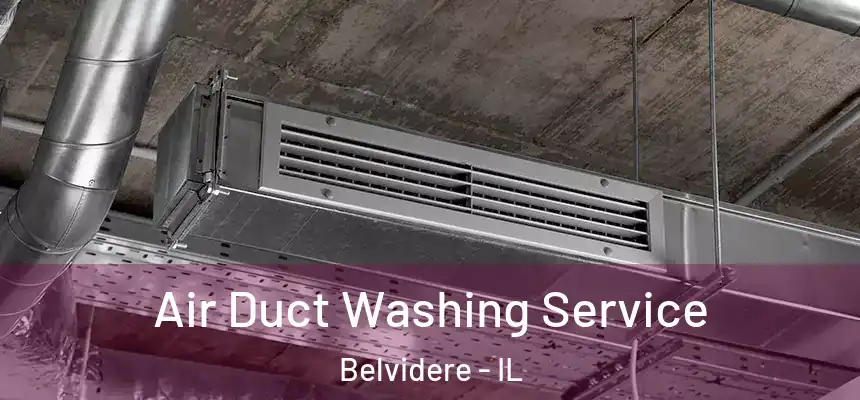  Air Duct Washing Service Belvidere - IL