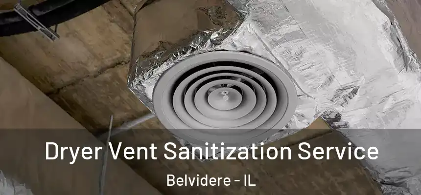  Dryer Vent Sanitization Service Belvidere - IL