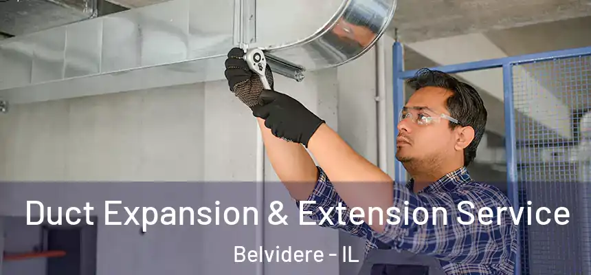  Duct Expansion & Extension Service Belvidere - IL
