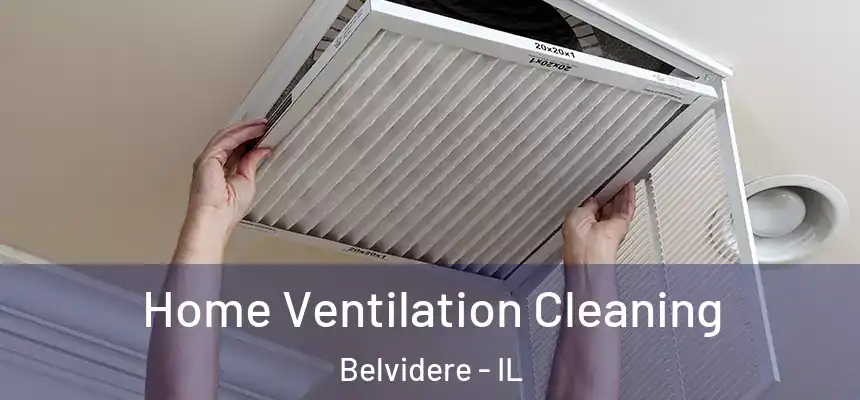 Home Ventilation Cleaning Belvidere - IL