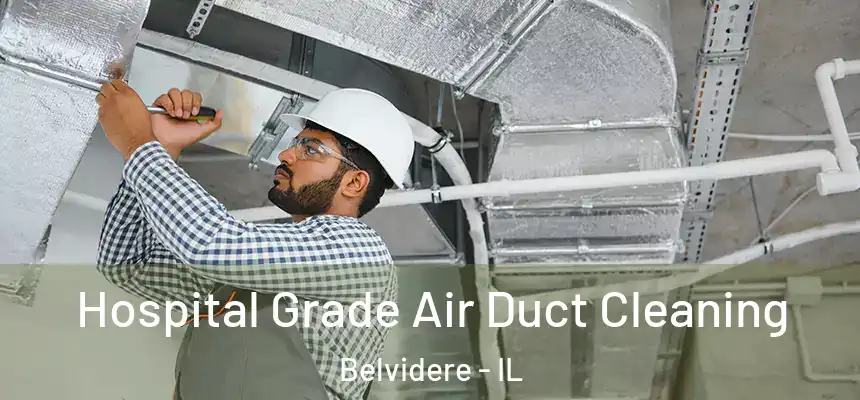  Hospital Grade Air Duct Cleaning Belvidere - IL
