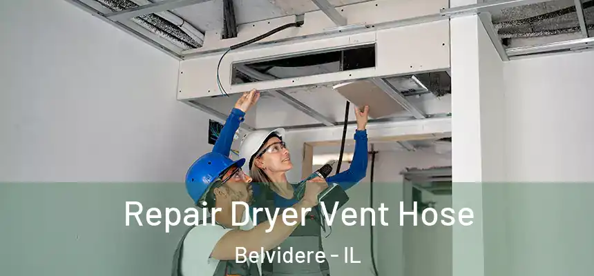  Repair Dryer Vent Hose Belvidere - IL