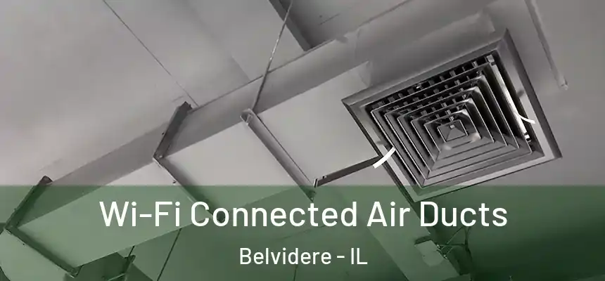 Wi-Fi Connected Air Ducts Belvidere - IL